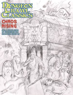 DUNGEON CRAWL CLASSICS: #89 CHAOS RISING SKETCH COVER