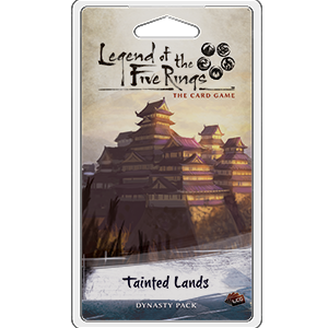 LEGEND OF THE FIVE RINGS LCG: TAINTED LANDS