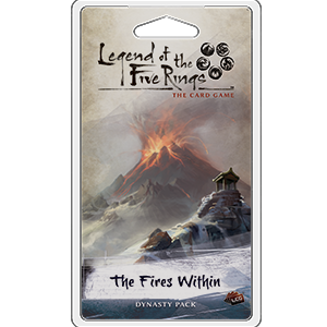 LEGEND OF THE FIVE RINGS LCG: THE FIRES WITHIN