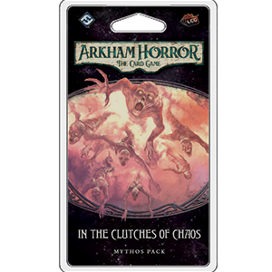 ARKHAM HORROR LCG: IN THE CLUTCHES OF CHAOS