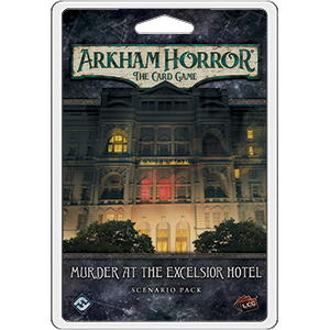 ARKHAM HORROR LCG: MURDER AT THE EXCELSIOR HOTEL SCENARIO PACK