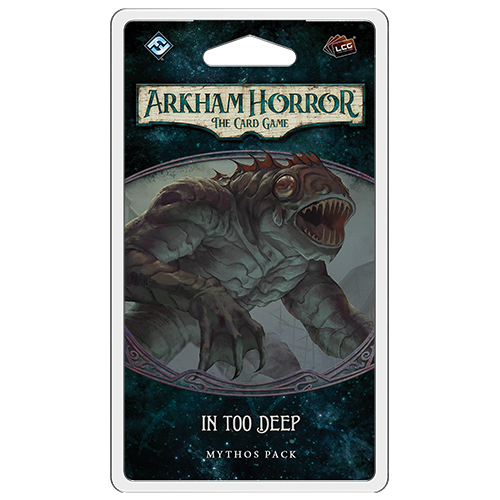 ARKHAM HORROR LCG: IN TOO DEEP MYTHOS PACK