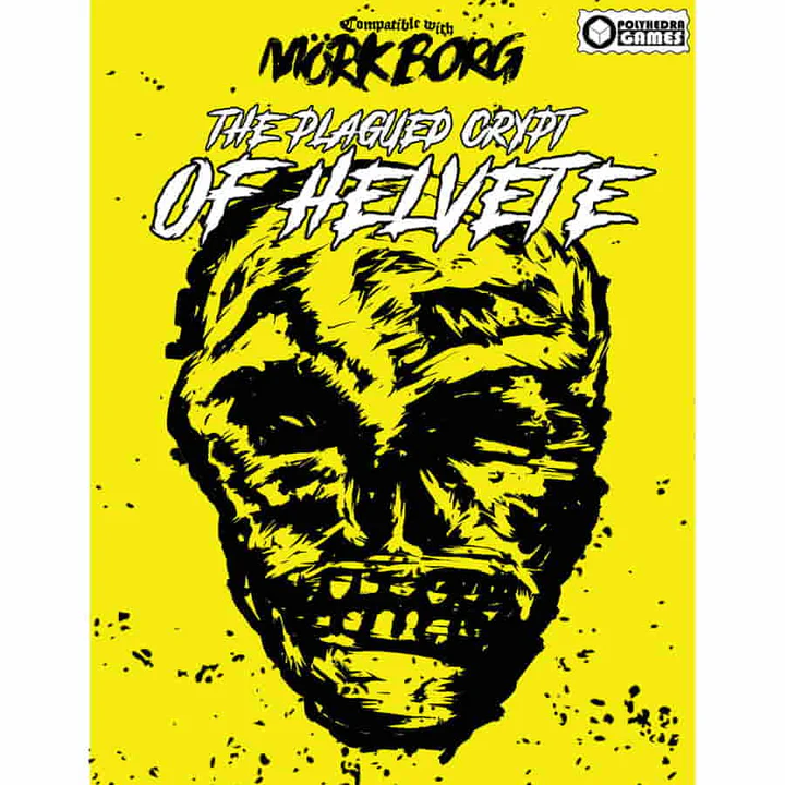 MORK BORG: THE PLAGUE CRYPT OF HELVETE
