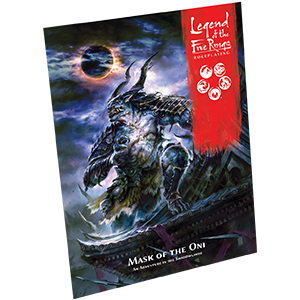 LEGEND OF THE FIVE RINGS RPG MASK OF THE ONI