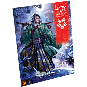 LEGEND OF THE FIVE RINGS RPG WINTER'S EMBRACE