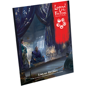 LEGEND OF THE FIVE RINGS RPG SINS OF REGRET