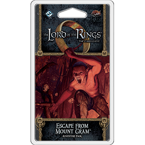 LORD OF THE RINGS LCG: ESCAPE FROM MOUNT GRAM