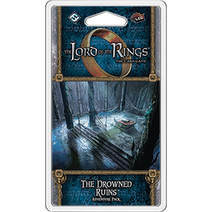 LORD OF THE RINGS LCG: THE DROWNED RUINS
