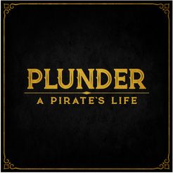 PLUNDER A PIRATE'S LIFE