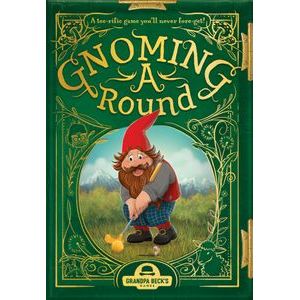 GNOMING A ROUND