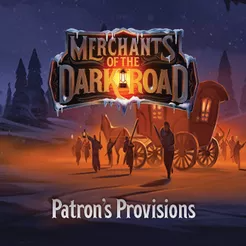 MERCHANTS OF THE DARK ROAD PATRONS PROVISIONS