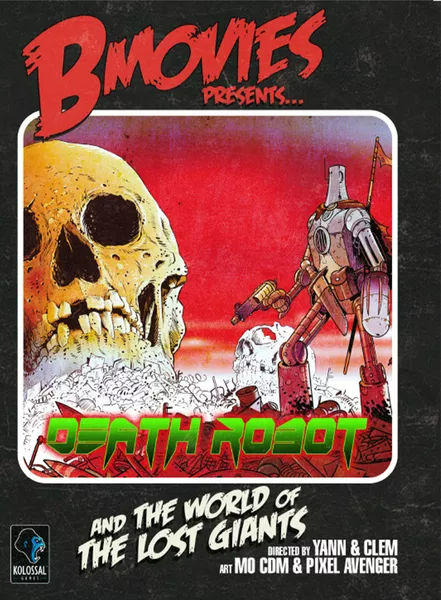 B-MOVIES DEATH ROBOT AND THE WORLD OF THE LOST GIANTS!