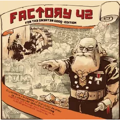 FACTORY 42 FOR THE GREATER GOOD