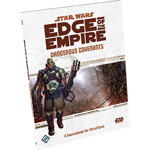 STAR WARS RPG: DANGEROUS COVENANTS